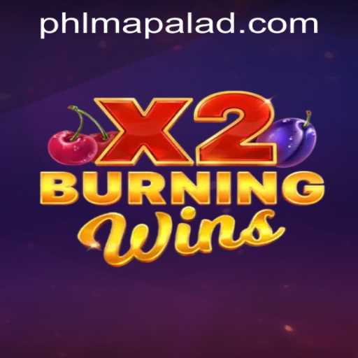Explore the Excitement of BurningWinsX2 at PHMAPALAD.COM